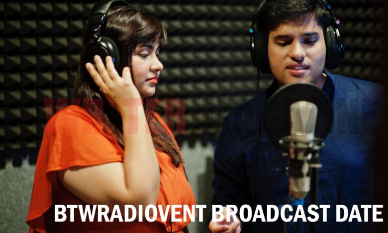 BTWRadiovent Broadcast Date