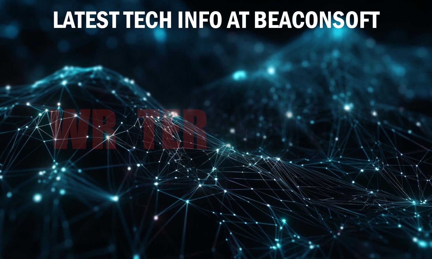 Latest Tech Info at Beaconsoft